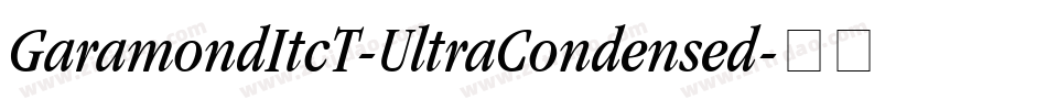 GaramondItcT-UltraCondensed字体转换
