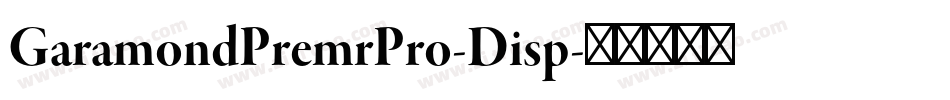 GaramondPremrPro-Disp字体转换