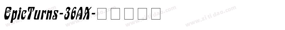 EpicTurns-36AX字体转换
