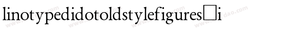 linotypedidotoldstylefigures-italic_0字体转换