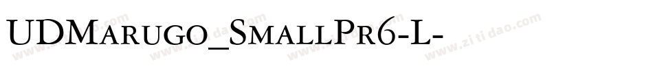 UDMarugo_SmallPr6-L字体转换 UDMarugo_SmallPr6-L字体转换