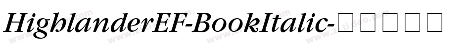 HighlanderEF-BookItalic字体转换