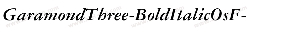 GaramondThree-BoldItalicOsF字体转换