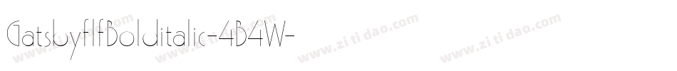 GatsbyflfBolditalic-4B4W字体转换 GatsbyflfBolditalic-4B4W字体转换