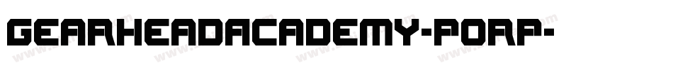 GearheadAcademy-P0RP字体转换 GearheadAcademy-P0RP字体转换