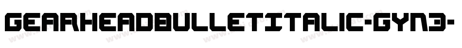 GearheadBulletItalic-gYn3字体转换