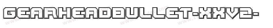 GearheadBullet-Xxv2字体转换