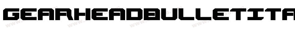 GearheadBulletItalic-gYn3字体转换