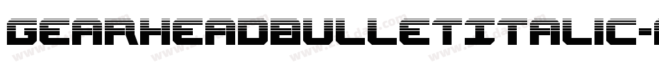 GearheadBulletItalic-gYn3字体转换