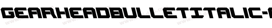 GearheadBulletItalic-gYn3字体转换