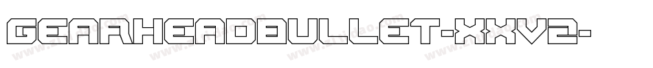 GearheadBullet-Xxv2字体转换
