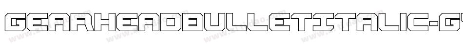 GearheadBulletItalic-gYn3字体转换