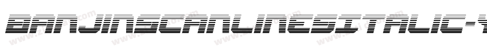BanjinScanlinesItalic-YzzLa字体转换