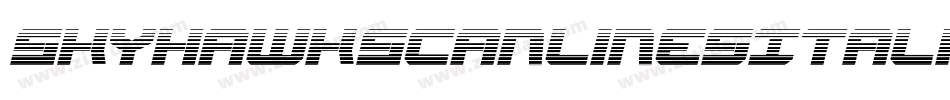 SkyhawkScanlinesItalic-XxYG字体转换 SkyhawkScanlinesItalic-XxYG字体转换
