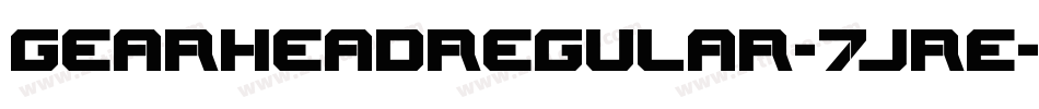 GearheadRegular-7JRE字体转换