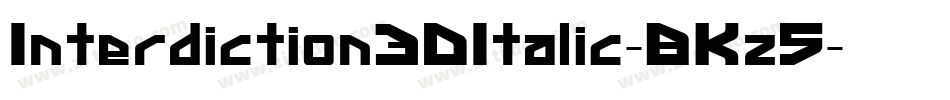 Interdiction3DItalic-BKz5字体转换