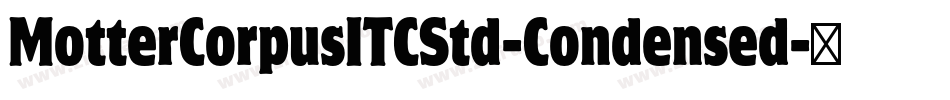 MotterCorpusITCStd-Condensed字体转换