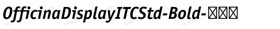 OfficinaDisplayITCStd-Bold字体转换