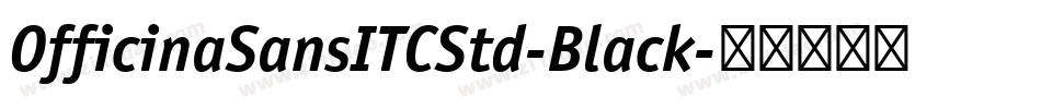 OfficinaSansITCStd-Black字体转换