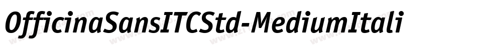OfficinaSansITCStd-MediumItalic字体转换