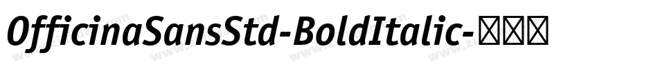 OfficinaSansStd-BoldItalic字体转换