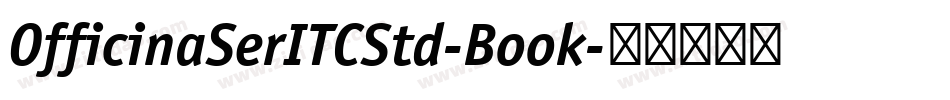 OfficinaSerITCStd-Book字体转换