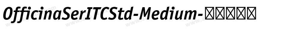 OfficinaSerITCStd-Medium字体转换
