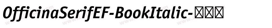 OfficinaSerifEF-BookItalic字体转换