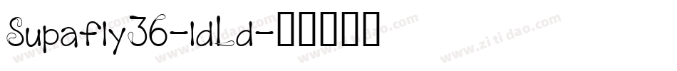 Supafly36-ldLd字体转换