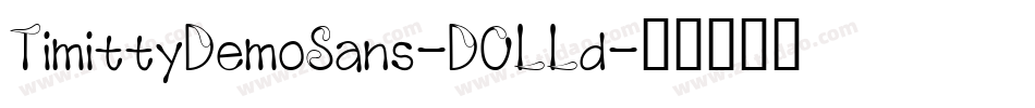 TimittyDemoSans-DOLLd字体转换
