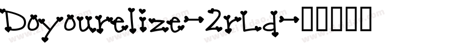 Doyourelize-2rLd字体转换