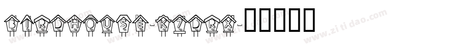 Birdhouse-K7dRX字体转换