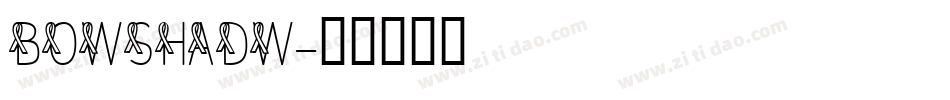 BOWSHADW字体转换