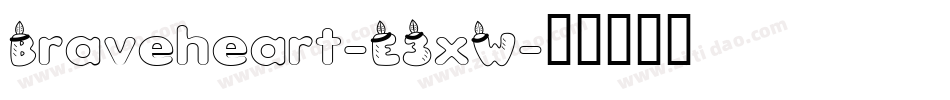 Braveheart-E3xW字体转换