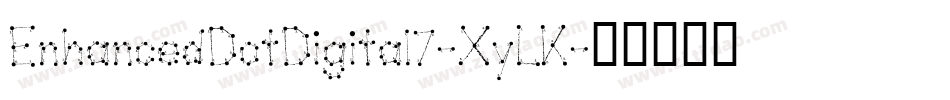 EnhancedDotDigital7-XyLK字体转换