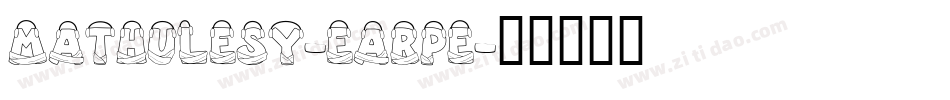 Mathulesy-EarPe字体转换