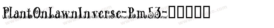 PlantOnLawnInverse-Rm53字体转换