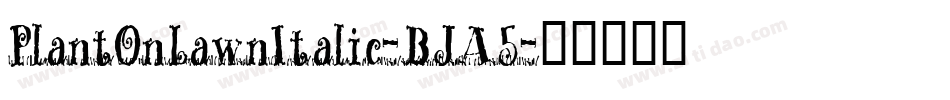 PlantOnLawnItalic-BJA5字体转换