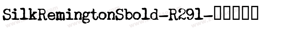 SilkRemingtonSbold-R29l字体转换 SilkRemingtonSbold-R29l字体转换