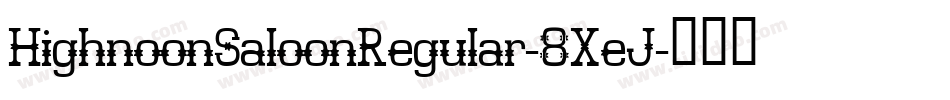 HighnoonSaloonRegular-8XeJ字体转换