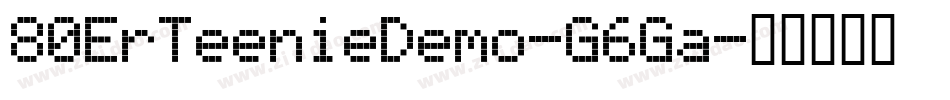 80ErTeenieDemo-G6Ga字体转换
