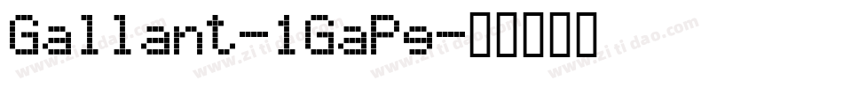 Gallant-1GaPg字体转换
