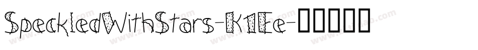 SpeckledWithStars-K1Ee字体转换