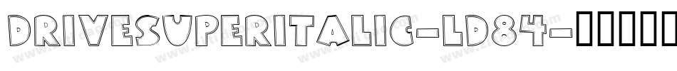 DriveSuperItalic-Ld84字体转换