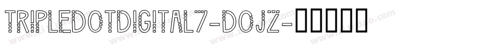 TripleDotDigital7-dojZ字体转换