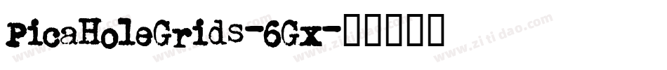 PicaHoleGrids-6Gx字体转换