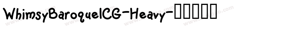 WhimsyBaroqueICG-Heavy字体转换