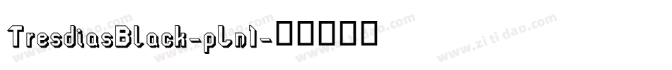 TresdiasBlack-pLn1字体转换