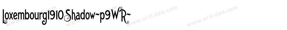 Loxembourg1910Shadow-p9WR字体转换