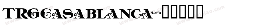TRGCasablanca字体转换